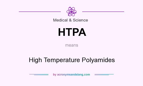 What does HTPA mean? It stands for High Temperature Polyamides