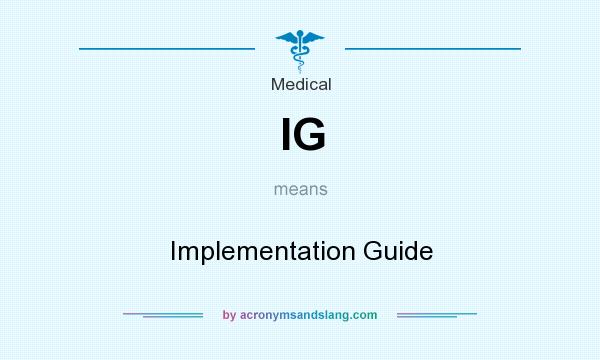 What does IG mean? It stands for Implementation Guide