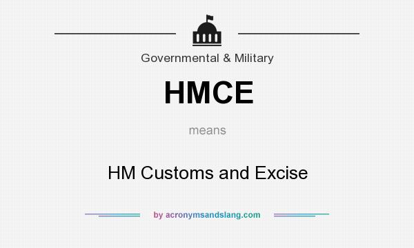 What does HMCE mean? It stands for HM Customs and Excise