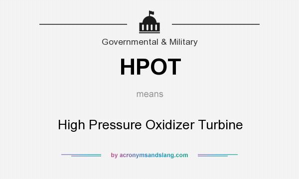 What does HPOT mean? It stands for High Pressure Oxidizer Turbine
