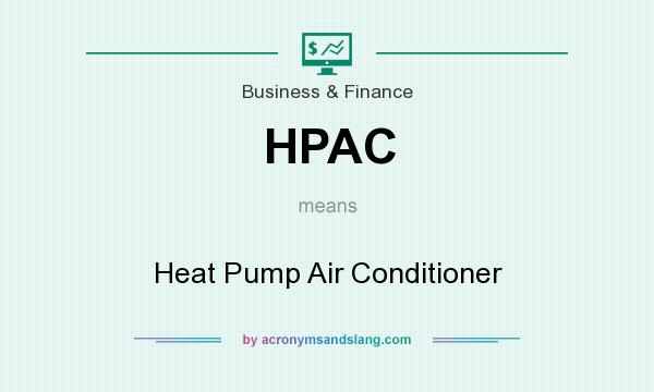 What does HPAC mean? It stands for Heat Pump Air Conditioner