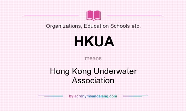 What does HKUA mean? It stands for Hong Kong Underwater Association