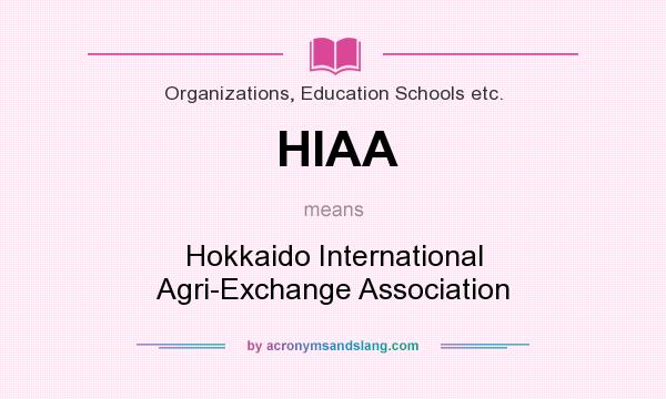 What does HIAA mean? It stands for Hokkaido International Agri-Exchange Association