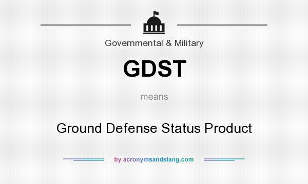 What does GDST mean? It stands for Ground Defense Status Product