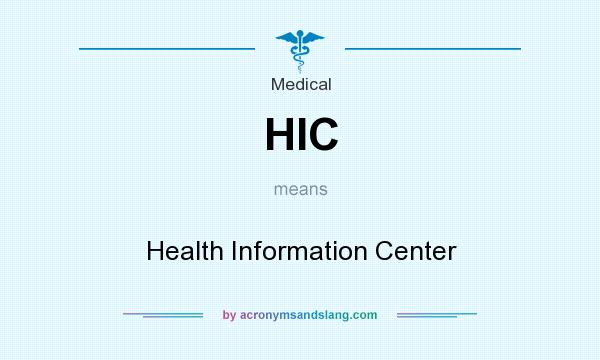 What does HIC mean? It stands for Health Information Center