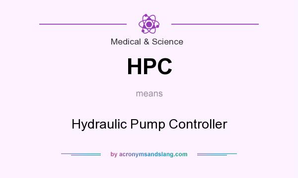 What does HPC mean? It stands for Hydraulic Pump Controller