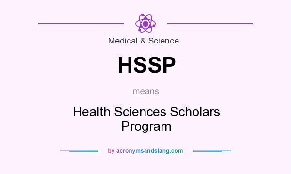 What does HSSP mean? It stands for Health Sciences Scholars Program