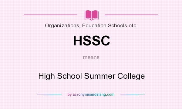 What does HSSC mean? It stands for High School Summer College
