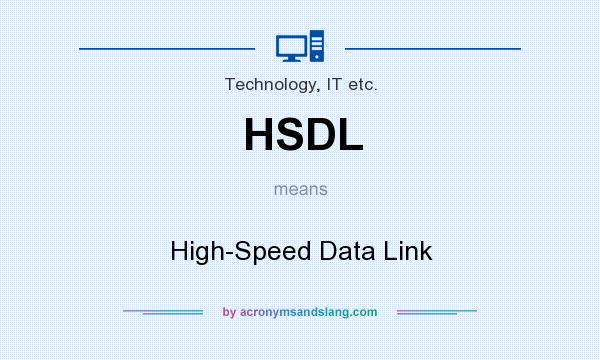 What does HSDL mean? It stands for High-Speed Data Link