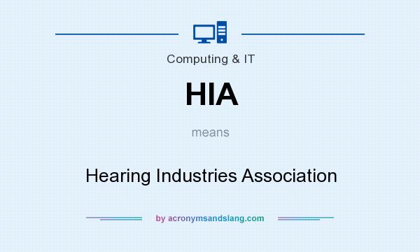 What does HIA mean? It stands for Hearing Industries Association