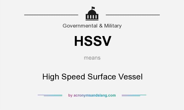 What does HSSV mean? It stands for High Speed Surface Vessel