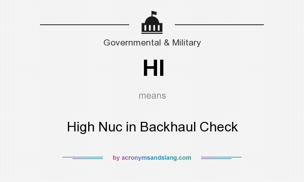 What does HI mean? It stands for High Nuc in Backhaul Check