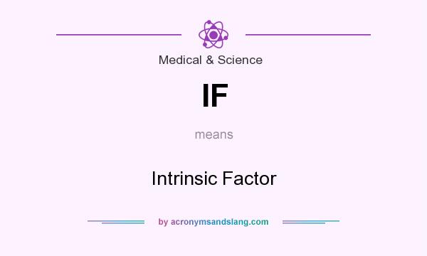 What does IF mean? It stands for Intrinsic Factor