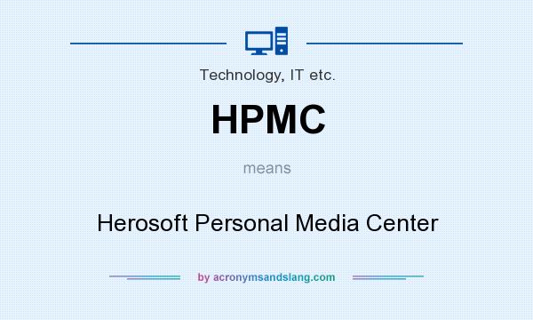 What does HPMC mean? It stands for Herosoft Personal Media Center