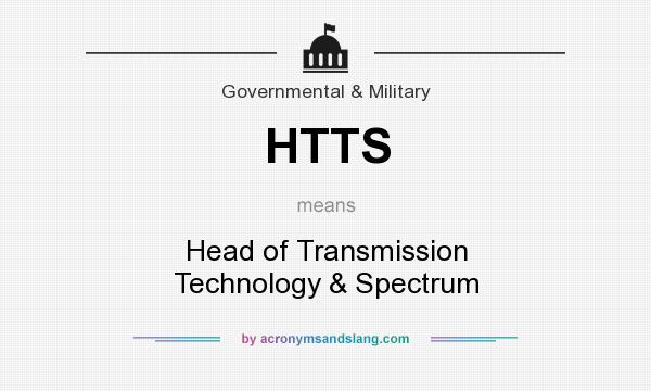 What does HTTS mean? It stands for Head of Transmission Technology & Spectrum