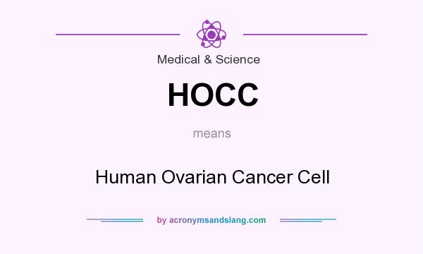 What does HOCC mean? It stands for Human Ovarian Cancer Cell