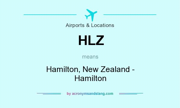 What does HLZ mean? It stands for Hamilton, New Zealand - Hamilton