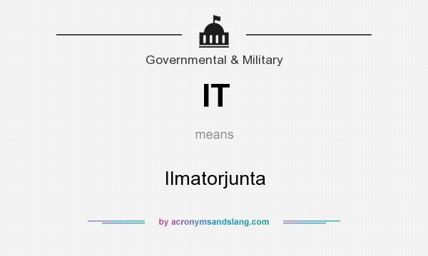 What does IT mean? It stands for Ilmatorjunta