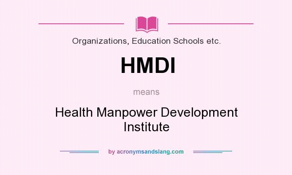 What does HMDI mean? It stands for Health Manpower Development Institute
