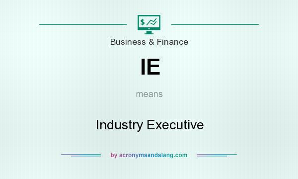 What does IE mean? It stands for Industry Executive