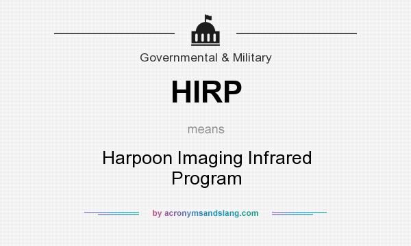 What does HIRP mean? It stands for Harpoon Imaging Infrared Program