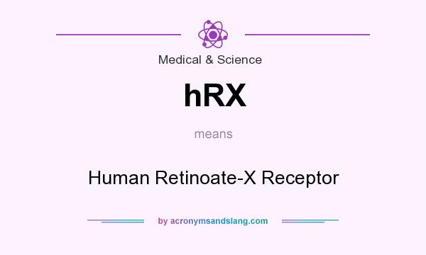 What does hRX mean? It stands for Human Retinoate-X Receptor