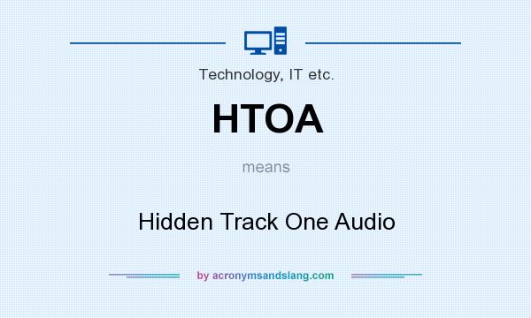 What does HTOA mean? It stands for Hidden Track One Audio