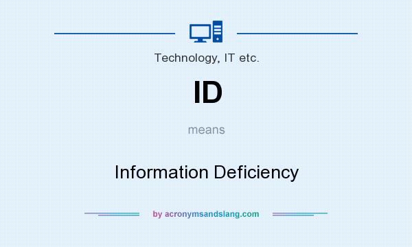 What does ID mean? It stands for Information Deficiency