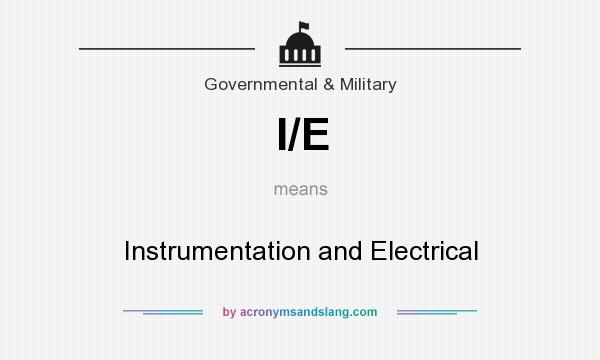 What does I/E mean? It stands for Instrumentation and Electrical