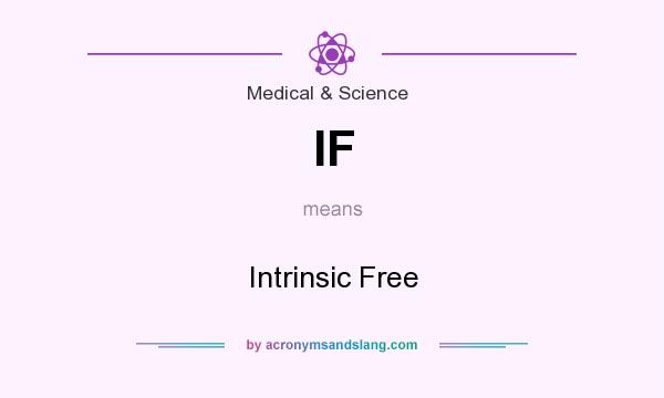 What does IF mean? It stands for Intrinsic Free