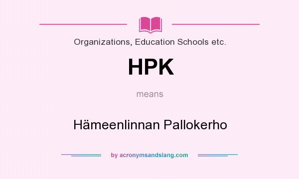 What does HPK mean? It stands for Hämeenlinnan Pallokerho