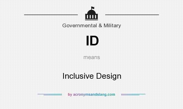 What does ID mean? It stands for Inclusive Design