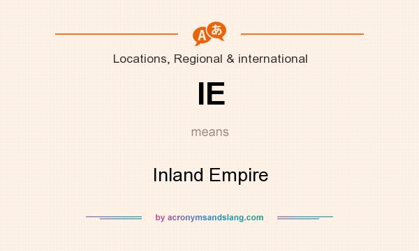 What does IE mean? It stands for Inland Empire
