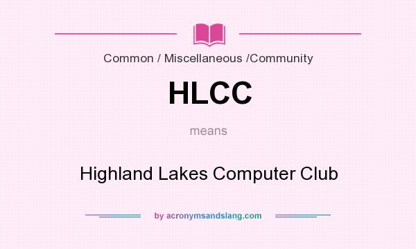 What does HLCC mean? It stands for Highland Lakes Computer Club