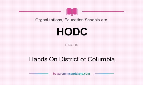 What does HODC mean? It stands for Hands On District of Columbia
