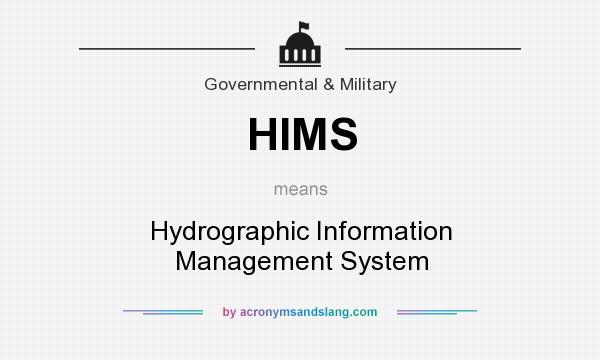 What does HIMS mean? It stands for Hydrographic Information Management System