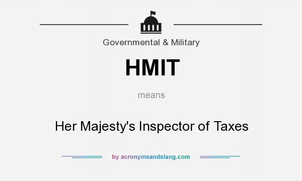 What does HMIT mean? It stands for Her Majesty`s Inspector of Taxes