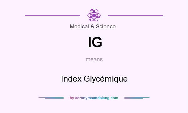 What does IG mean? It stands for Index Glycémique