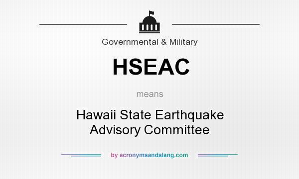 What does HSEAC mean? It stands for Hawaii State Earthquake Advisory Committee