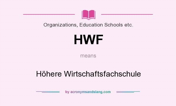 What does HWF mean? It stands for Höhere Wirtschaftsfachschule