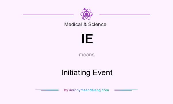 What does IE mean? It stands for Initiating Event