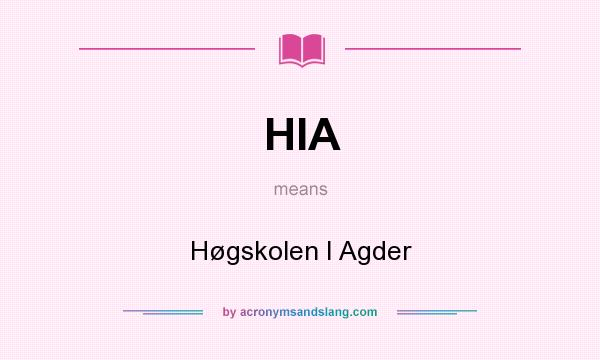 What does HIA mean? It stands for Høgskolen I Agder
