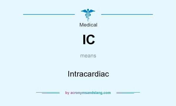 What does IC mean? It stands for Intracardiac