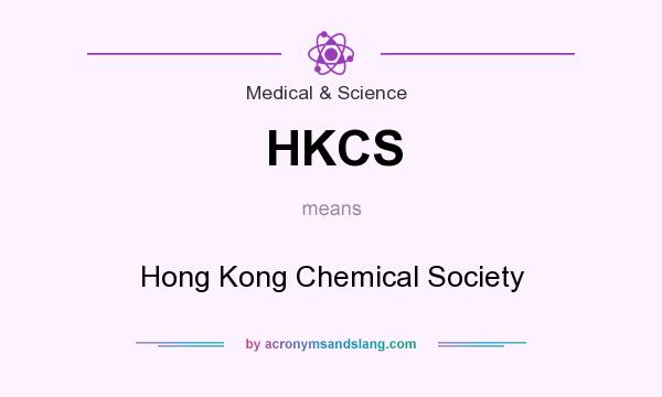 What does HKCS mean? It stands for Hong Kong Chemical Society