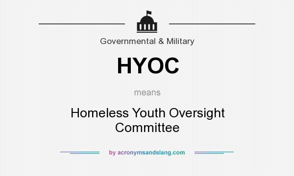What does HYOC mean? It stands for Homeless Youth Oversight Committee