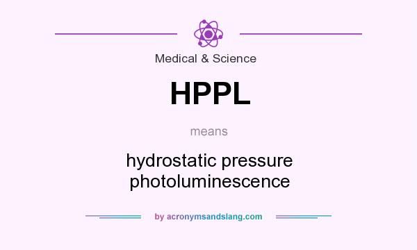 What does HPPL mean? It stands for hydrostatic pressure photoluminescence