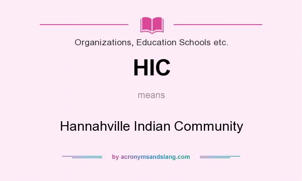 What does HIC mean? It stands for Hannahville Indian Community