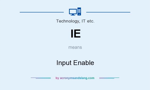 What does IE mean? It stands for Input Enable