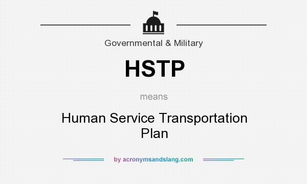 What does HSTP mean? It stands for Human Service Transportation Plan