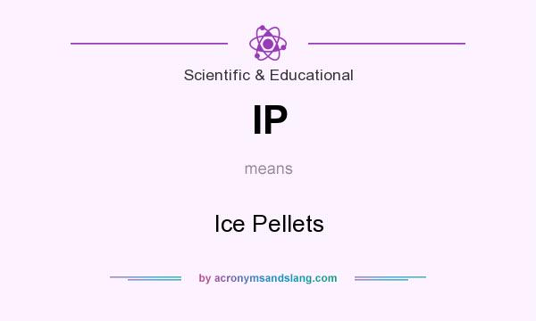 What does IP mean? It stands for Ice Pellets